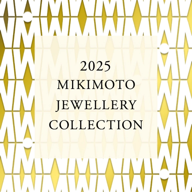 2025 MIKIMOTO JEWELLERY COLLECTION